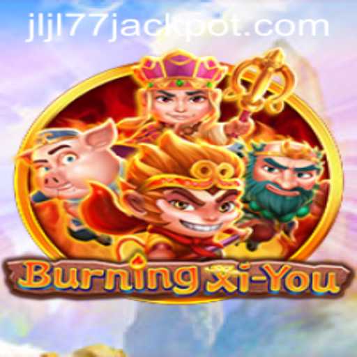 Exploring the World of BurningXiYou: A New Gaming Sensation